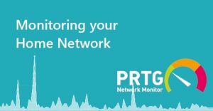 PRTG Monitoring your Home Network