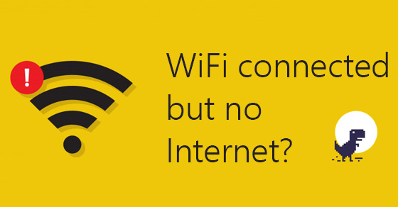 jern sammenhængende Klan WiFi Connected but no Internet - Fix it in 5 min! [Ultimate Guide]