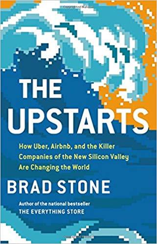 The Upstarts - How Uber, Airbnb, and the Killer Companies of the New Silicon Valley Are Changing the World