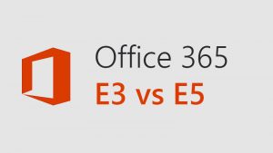 Office-365-E3-vs-E5