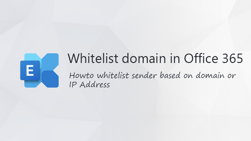 How to Whitelist a Domain in Office 365 — LazyAdmin